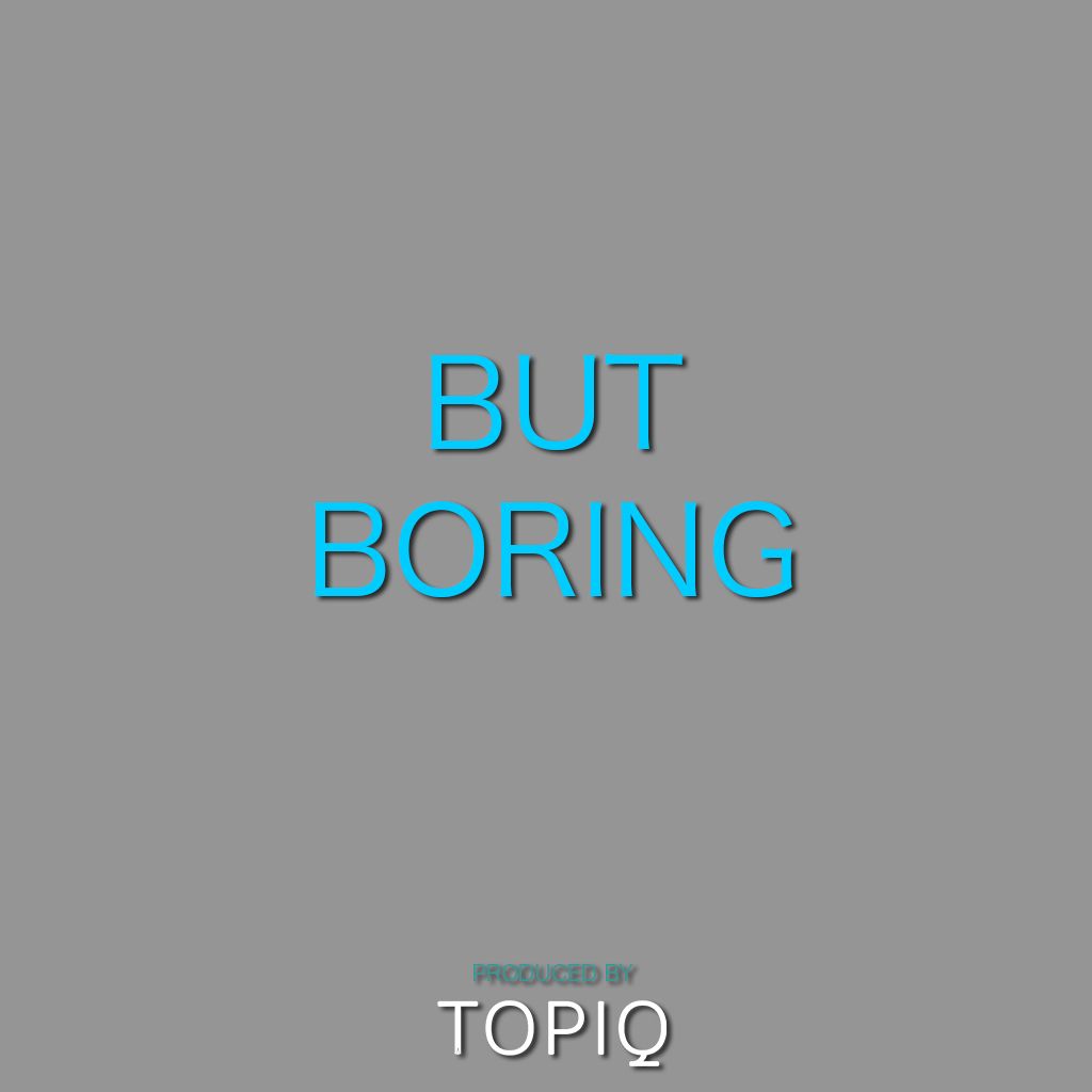 But Boring