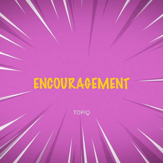 Encouragement