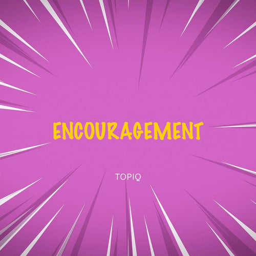 Encouragement