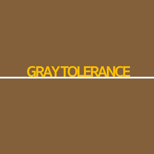 Gray Tolerance