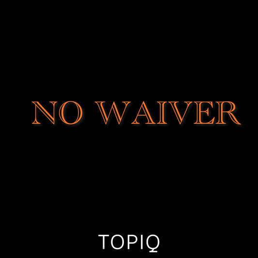 No Waiver